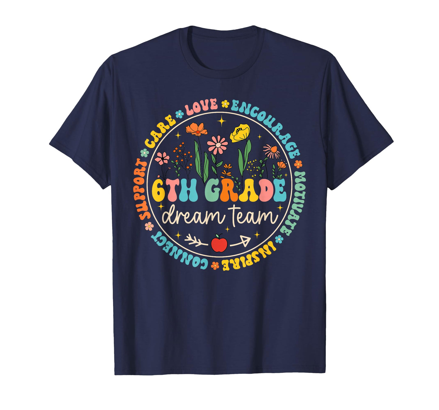6th Grade Dream Team Back to School Teacher Care Love Floral T-Shirt