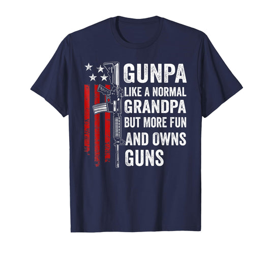 Gunpa Like A Normal Grandpa But More Fun and Owns Guns T-Shirt