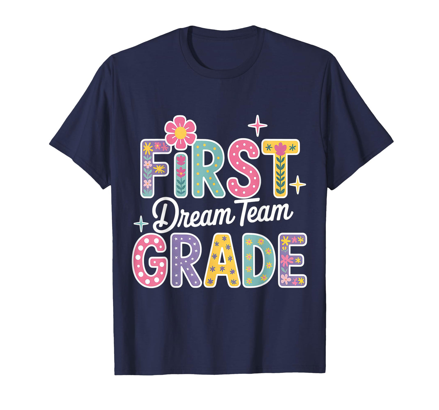 First Grade Dream Team 1st grade Teacher First Day Of School T-Shirt
