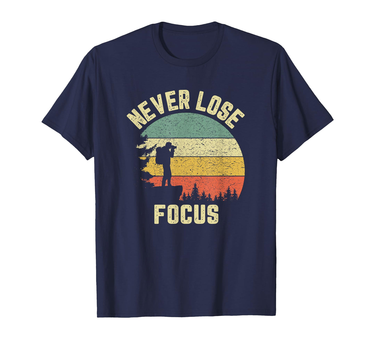 Funny Photographer Camera Never Lose Focus Photography T-Shirt