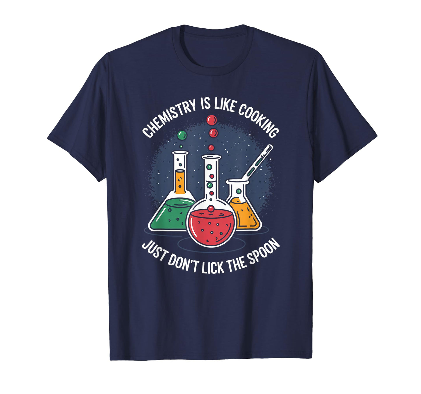 Chemistry Is like Cooking Student Science Teacher Women Men T-Shirt