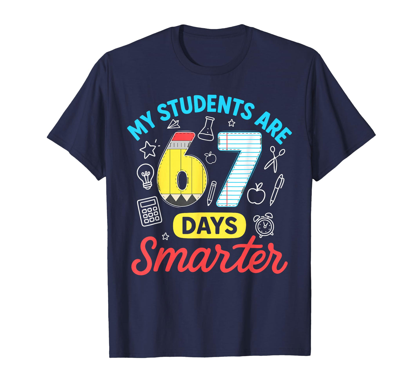 My Students are 67 Days Smarter Funny Six Seven Meme Teacher T-Shirt