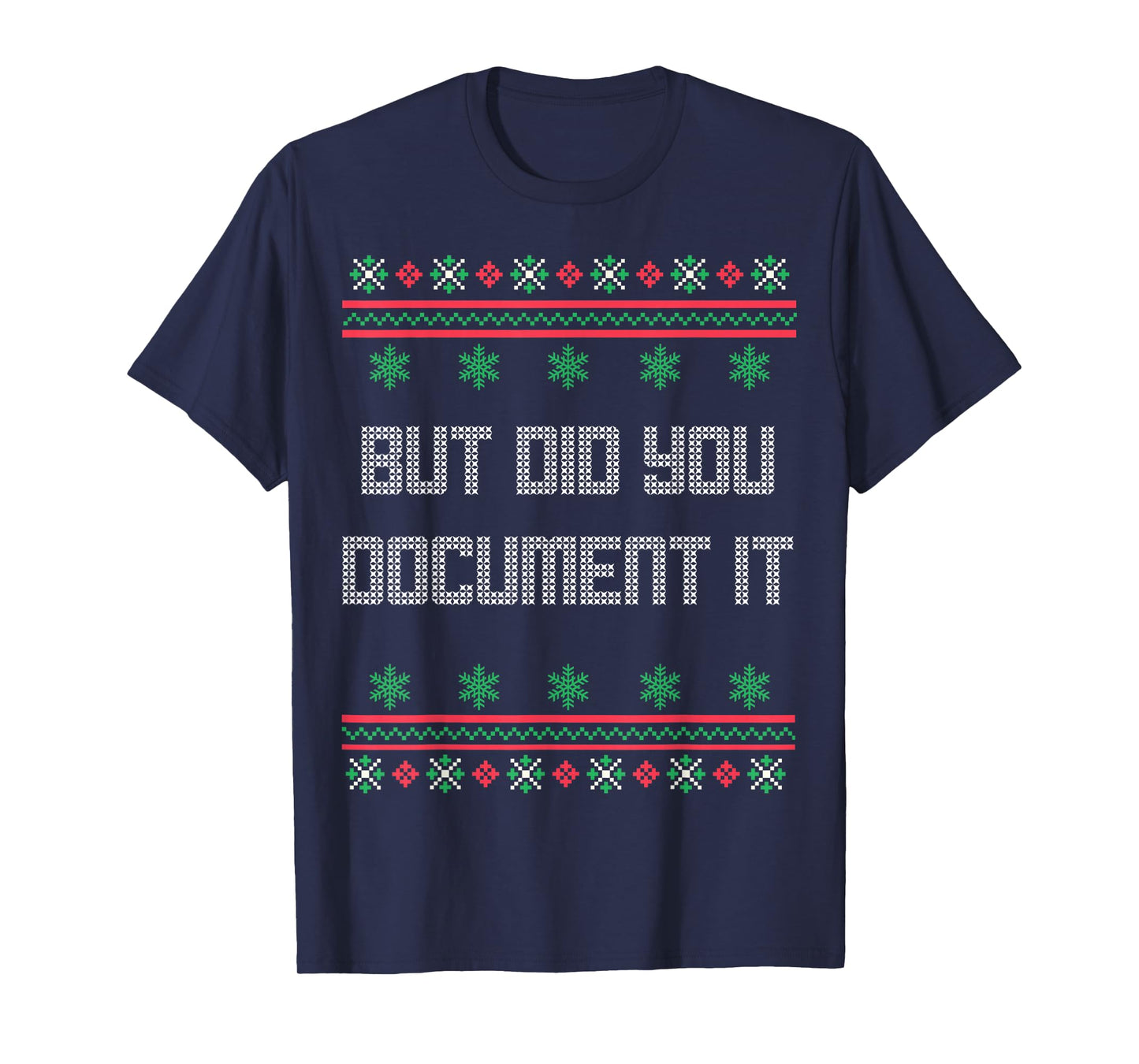 Christmas But Did You Document It Ugly Office Party Sweater T-Shirt