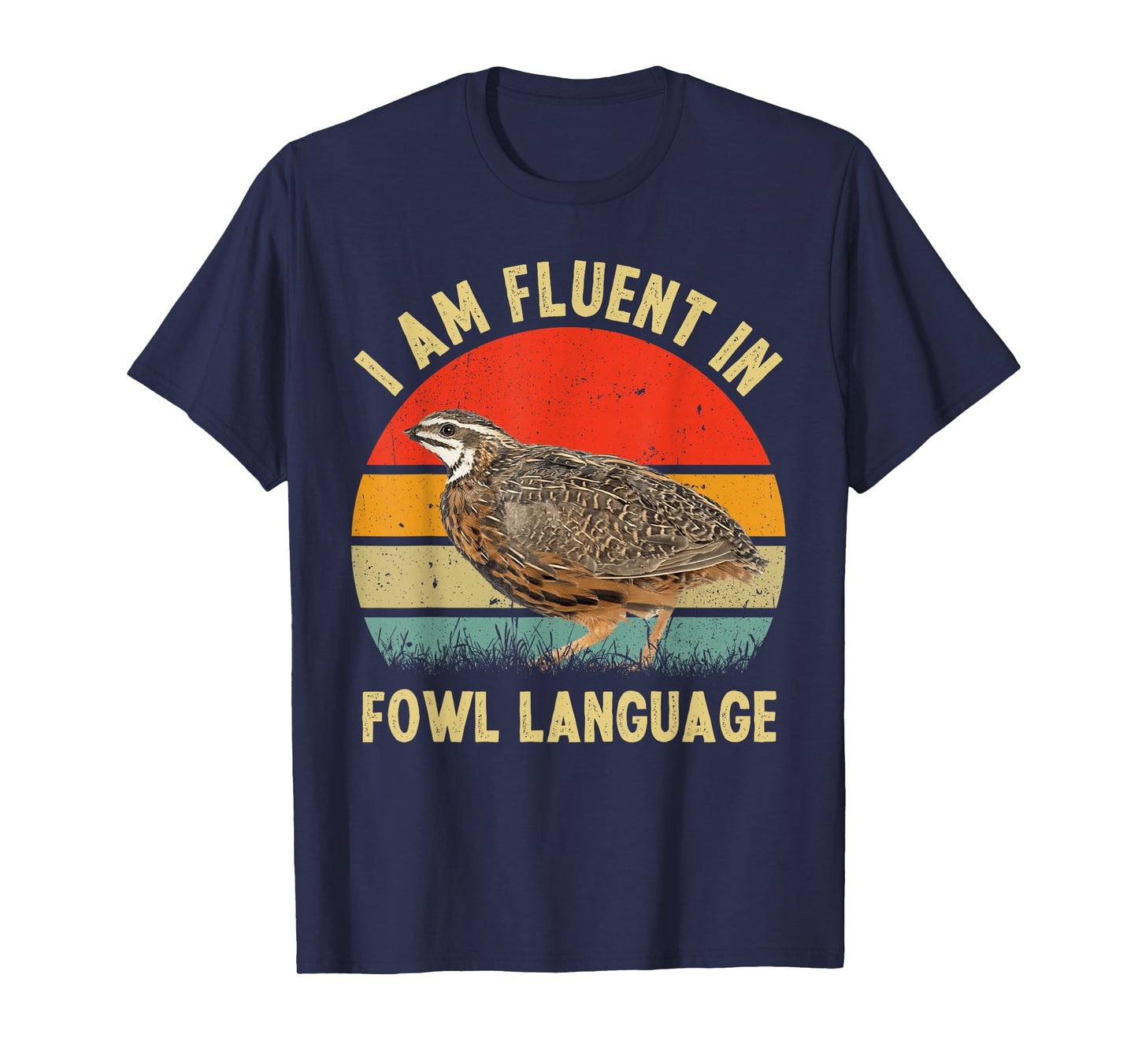 Coturnix Quail Vintage I'm Fluent In Fowl Language Funny T-Shirt