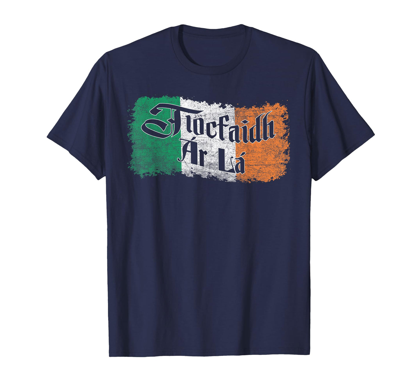 Tiocfaidh Ar La Vintage Ireland Irish Flag T-Shirt