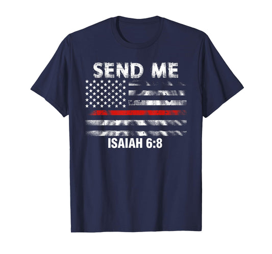 Firefighter Send Me Thin Red Line American Flag Shirt T-Shirt for Women Men
