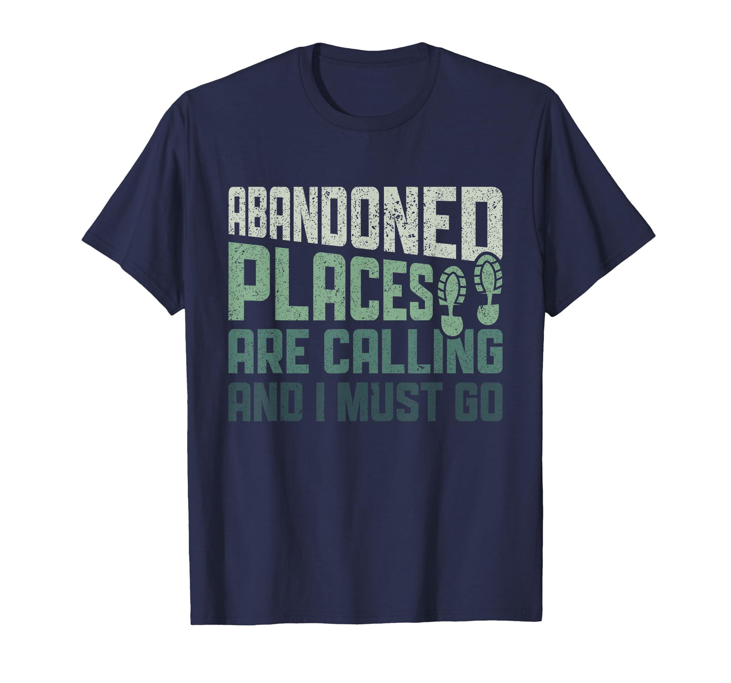 Abandoned Places are Calling - Urban Explorer Urbexer T-Shirt