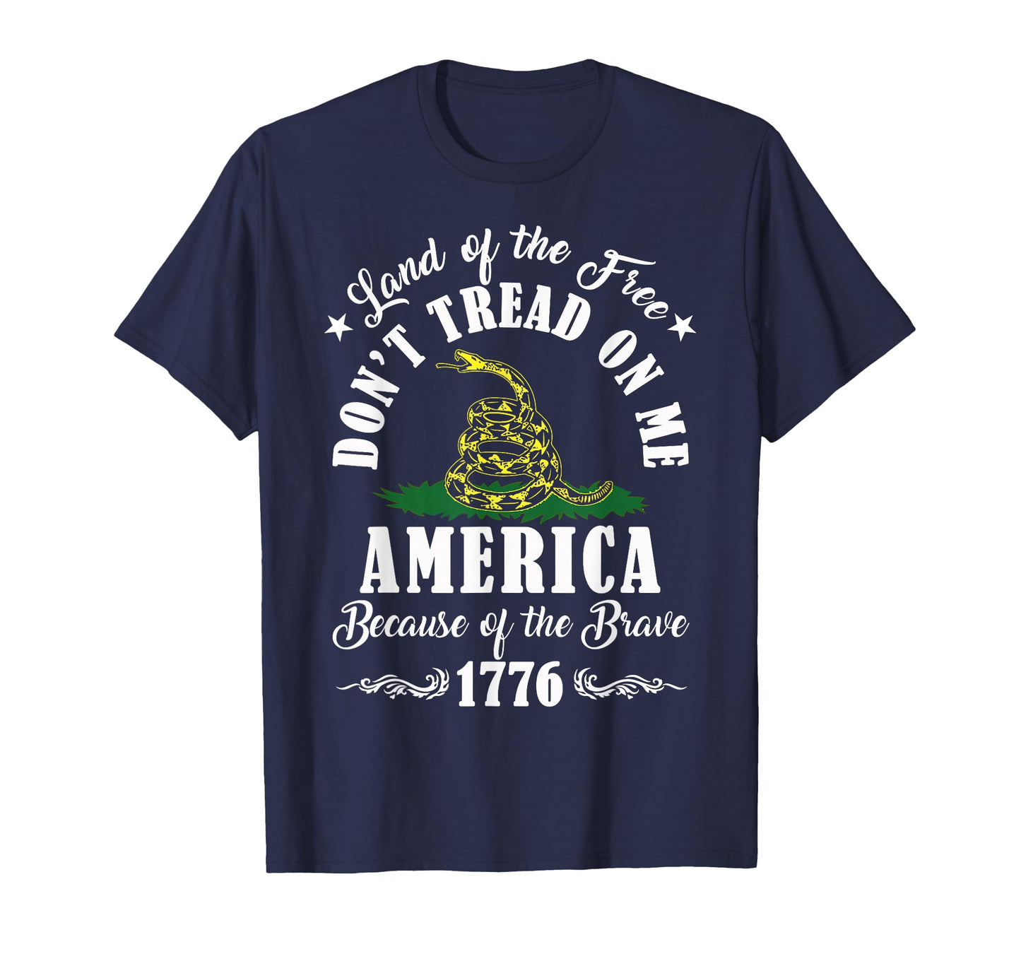 Land of Free Don’t Tread On Me American Because of The Brave T-Shirt