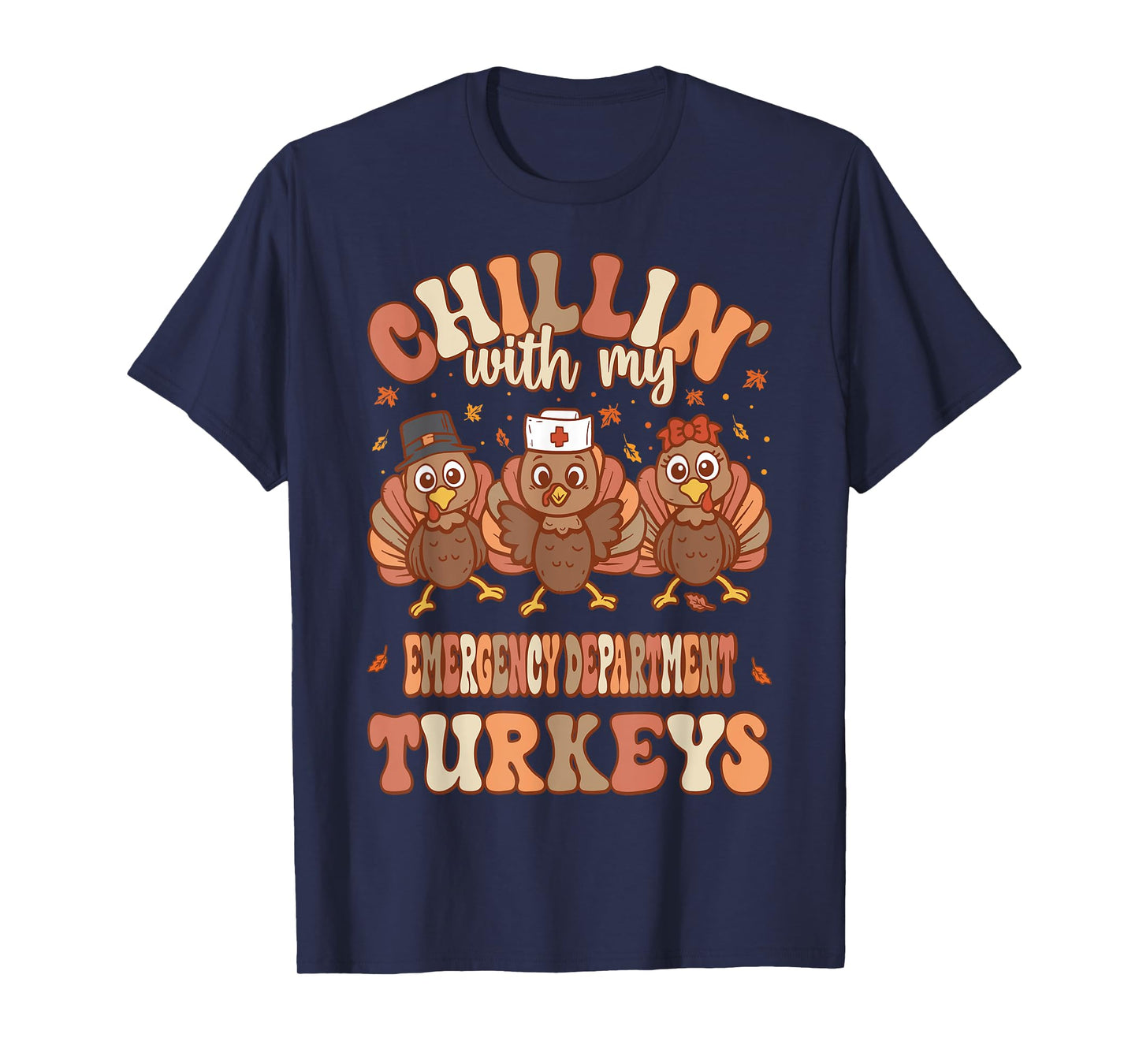 Chillin With My Emergency Department Turkeys Thanksgiving T-Shirt