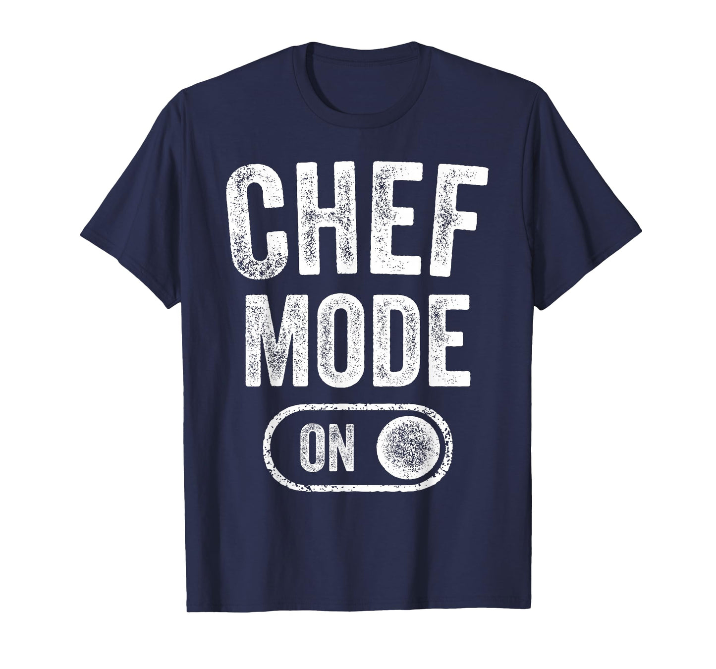 Chef Mode On Funny Cooking Lover Gift Baking Culinary Artist T-Shirt