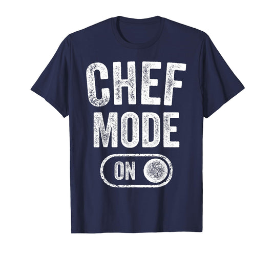 Chef Mode On Funny Cooking Lover Gift Baking Culinary Artist T-Shirt