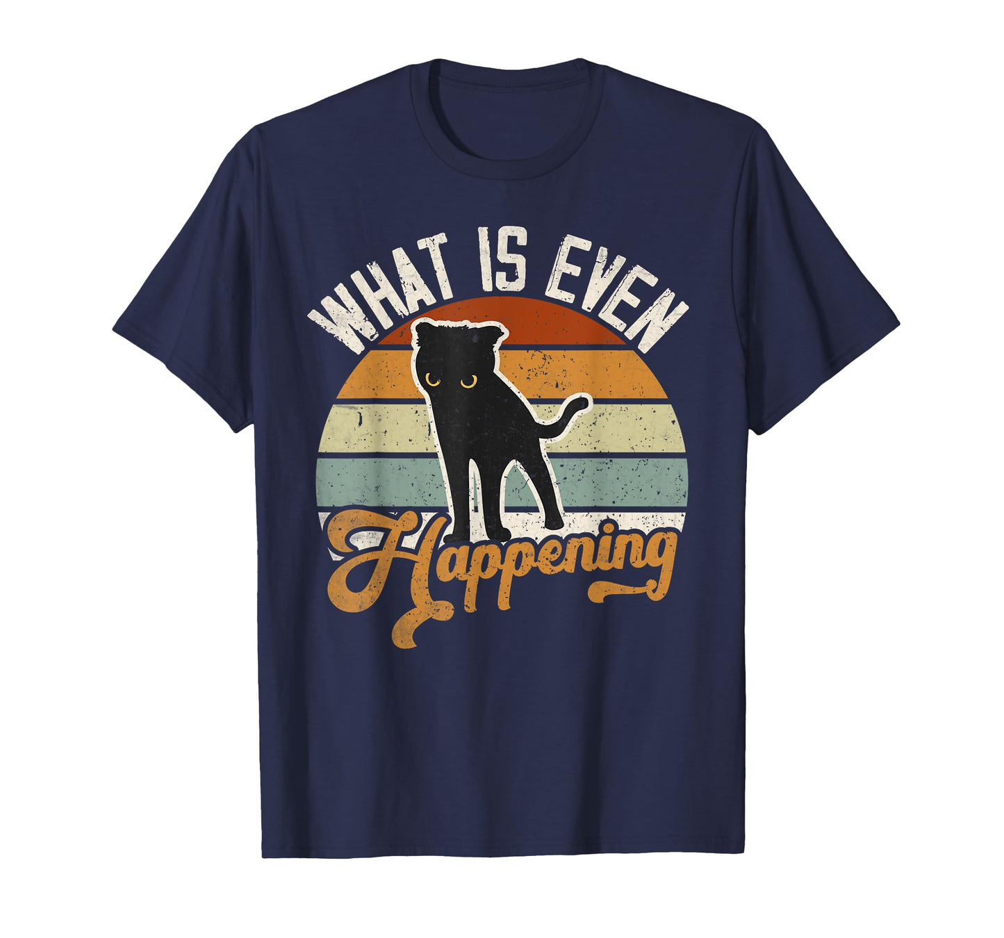 Retro Vintage What Is Even Happening Funny Cats T-Shirt
