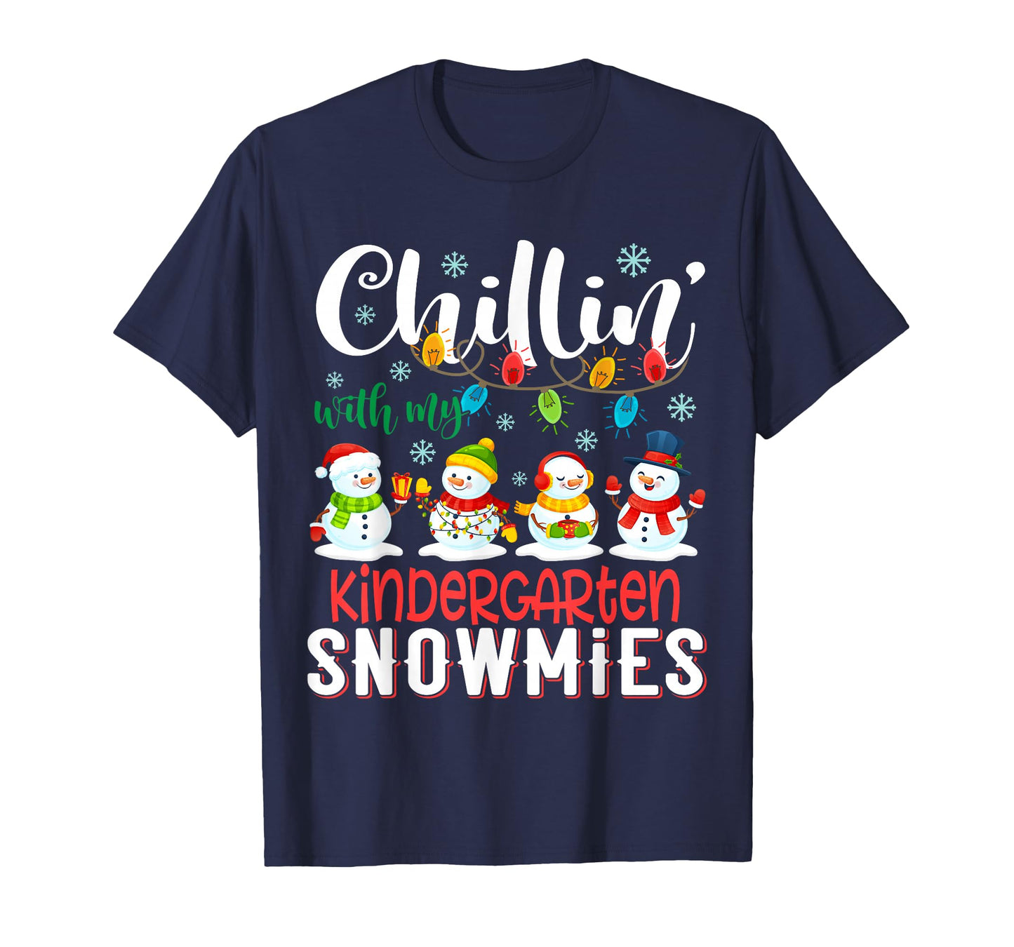 Chillin With My Kindergarten Snowmies Christmas Teacher T-Shirt