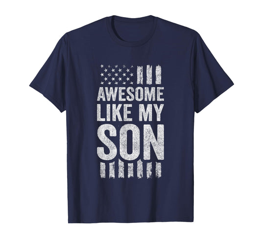 Funny Mom Dad - Awesome Like My Son T-Shirt