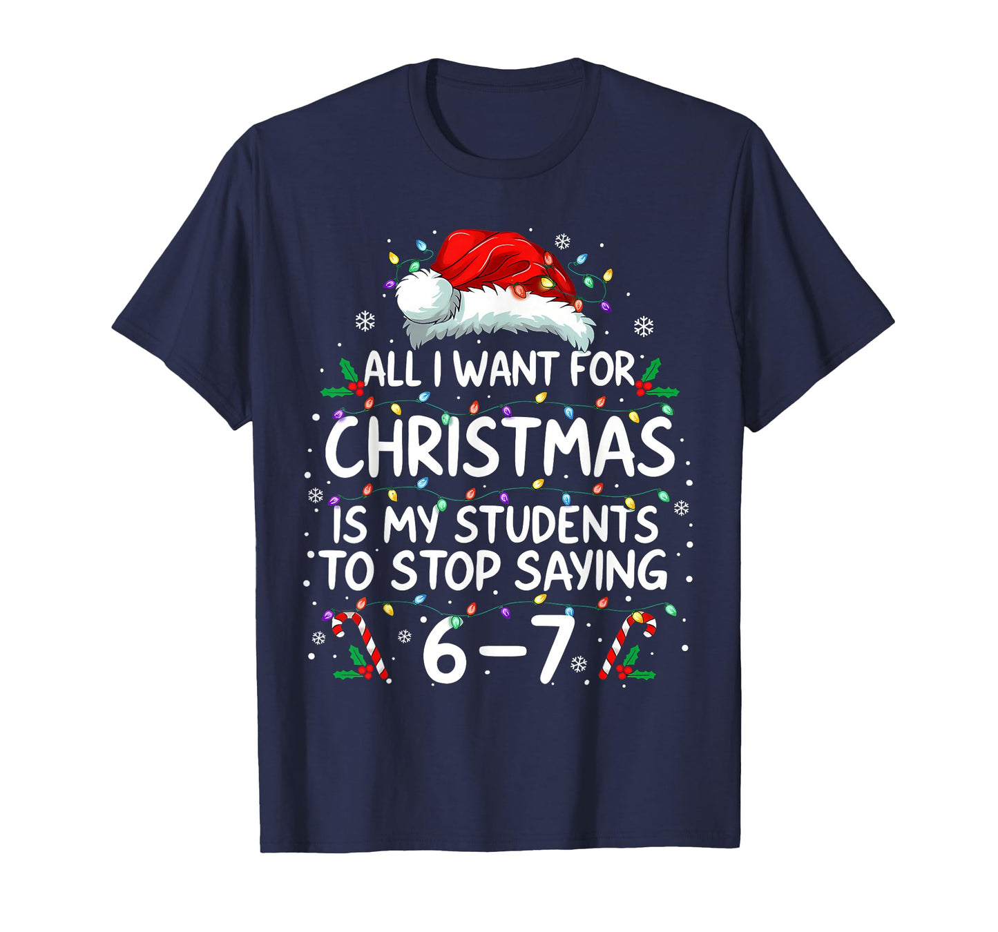 Students Saying 6-7 67 Six Seven Funny Teacher Christmas T-Shirt