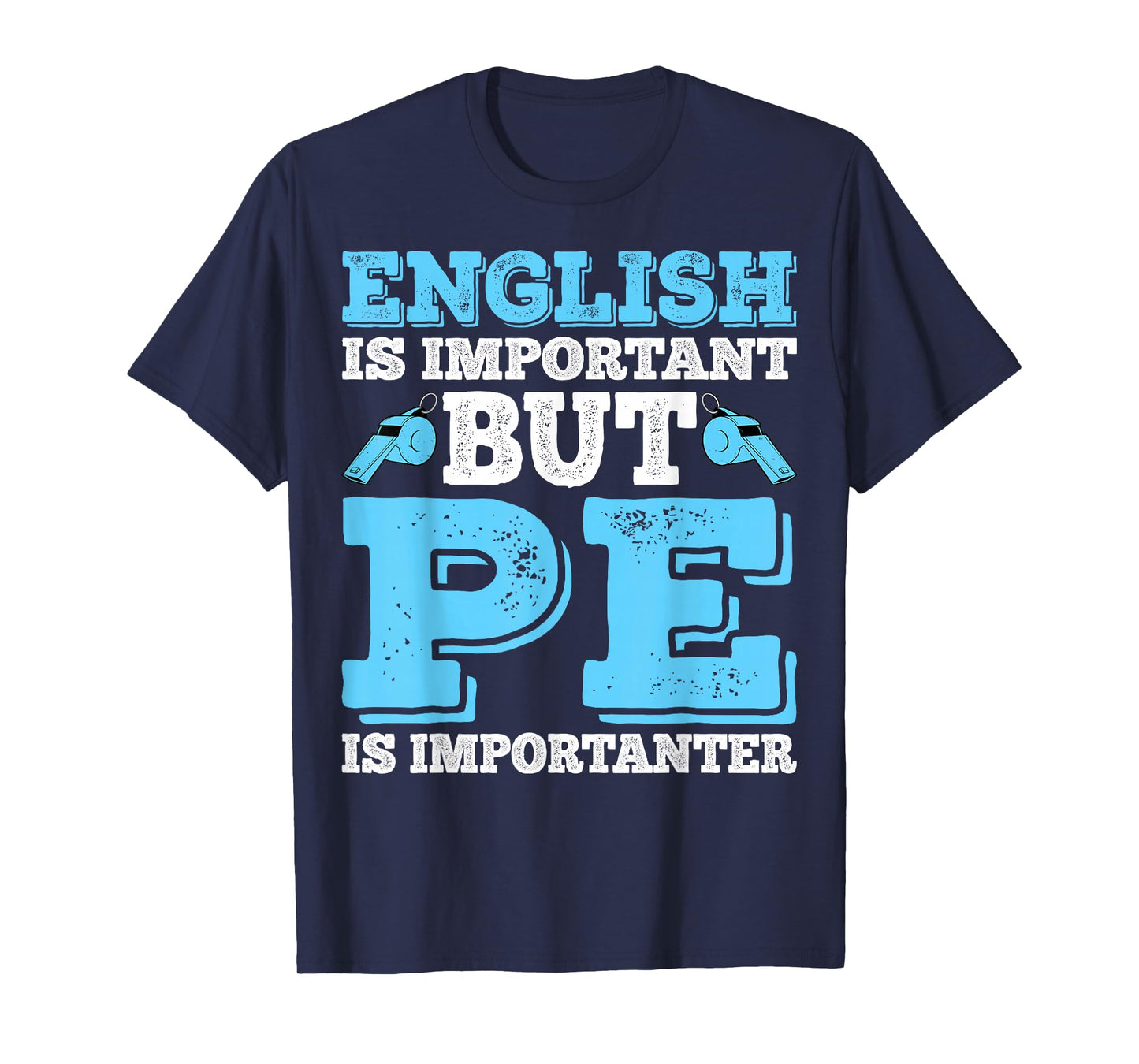 English is Important English is Important But PE Importanter T-Shirt