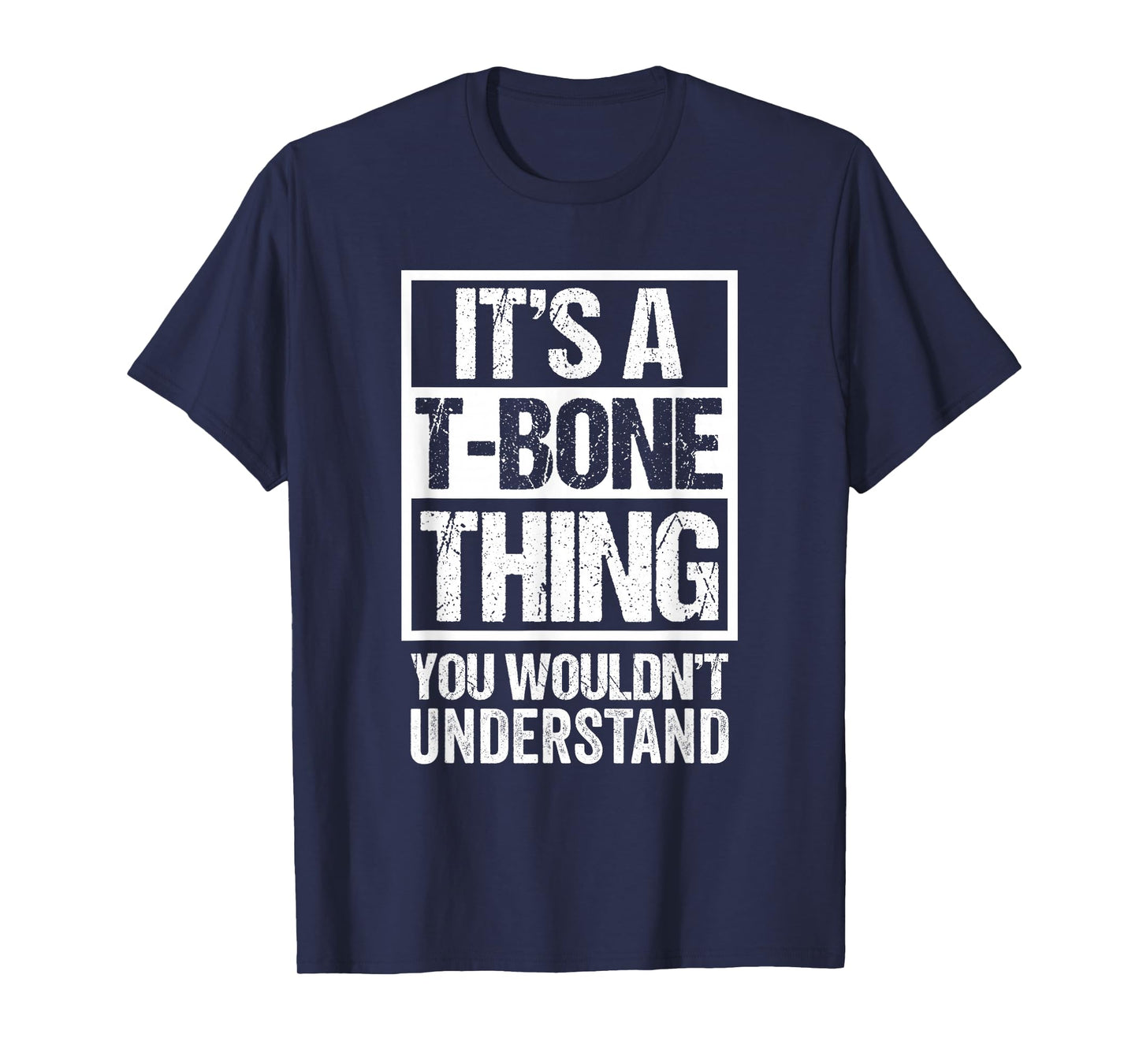 It's A T-Bone Thing You Wouldn't Understand Pet Name T-Shirt