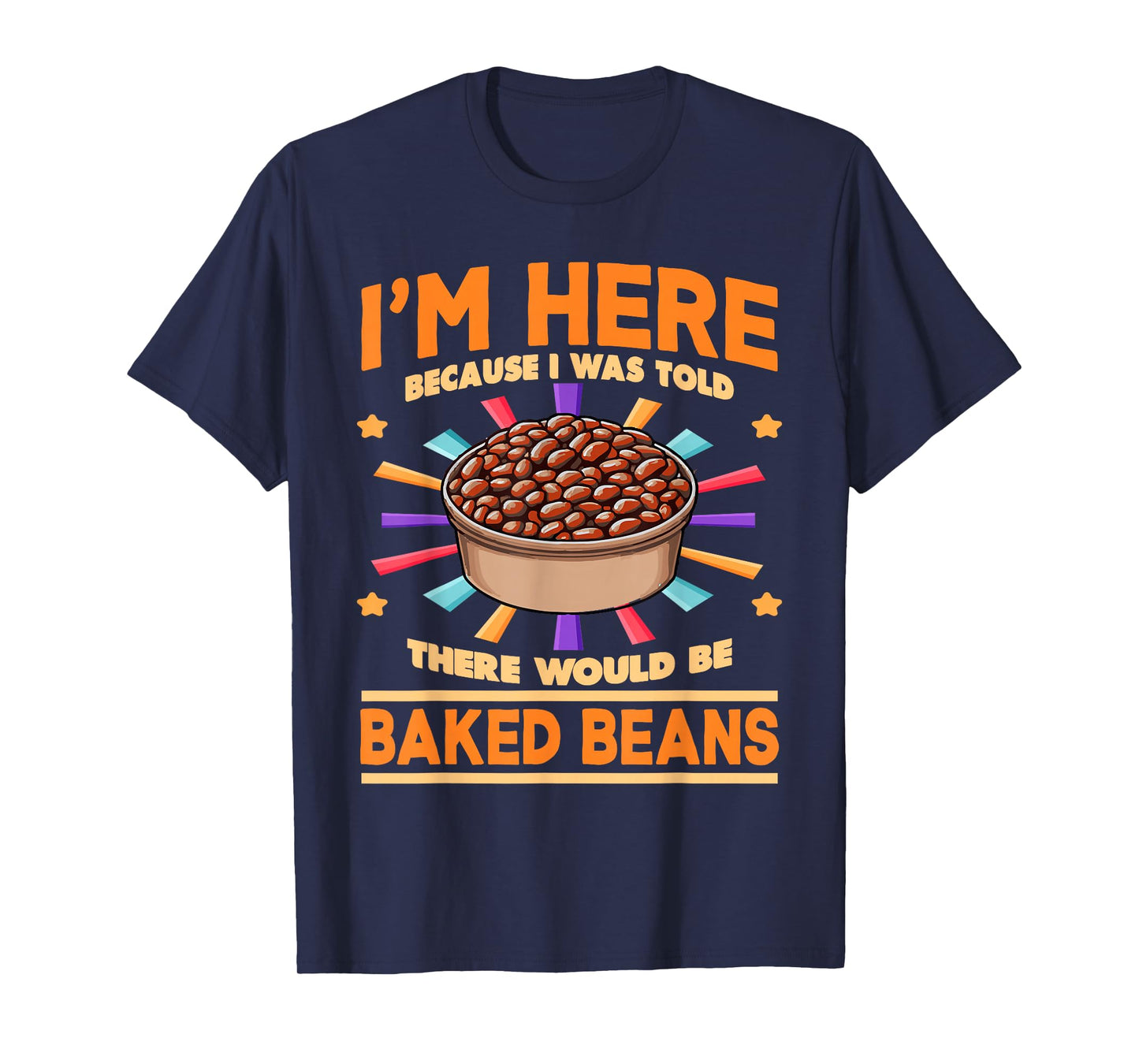Baked Beans Enthusiast | There Would Be Baked Beans T-Shirt