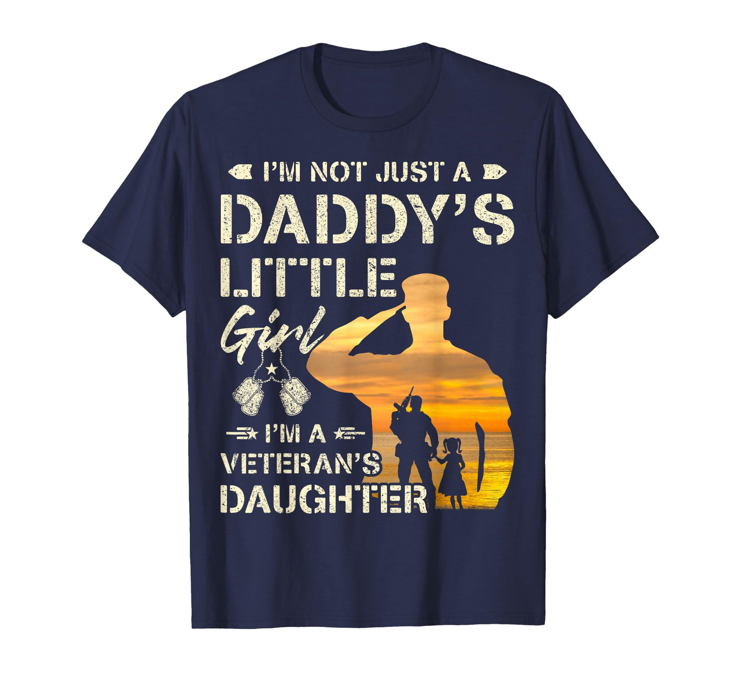 I'm Not Just a Daddy's Little Girl I'm a Veteran's Daughter T-Shirt Small