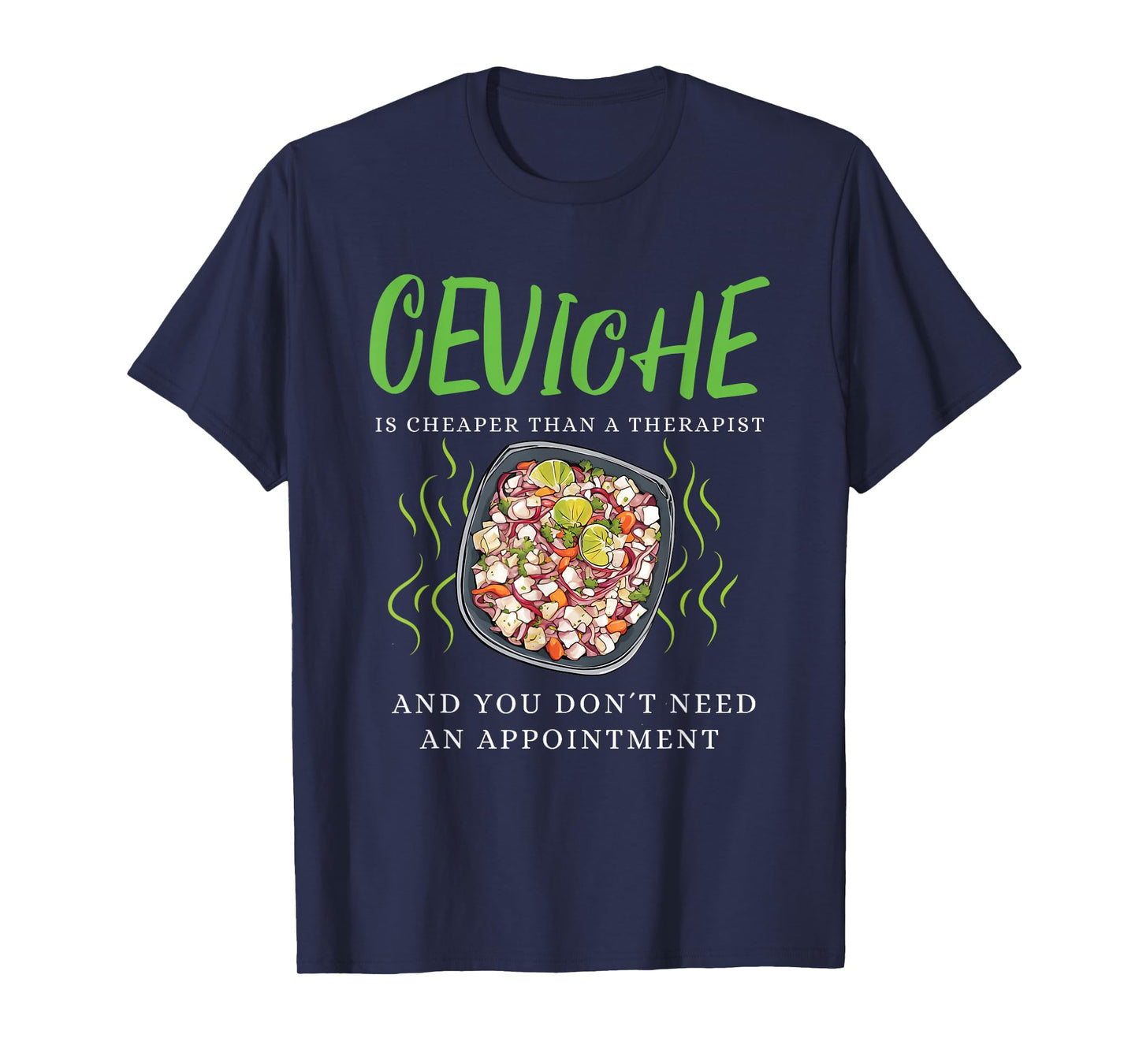 Ceviche Peruvian Food Seafood Costume Peru Dish Ceviche T-Shirt