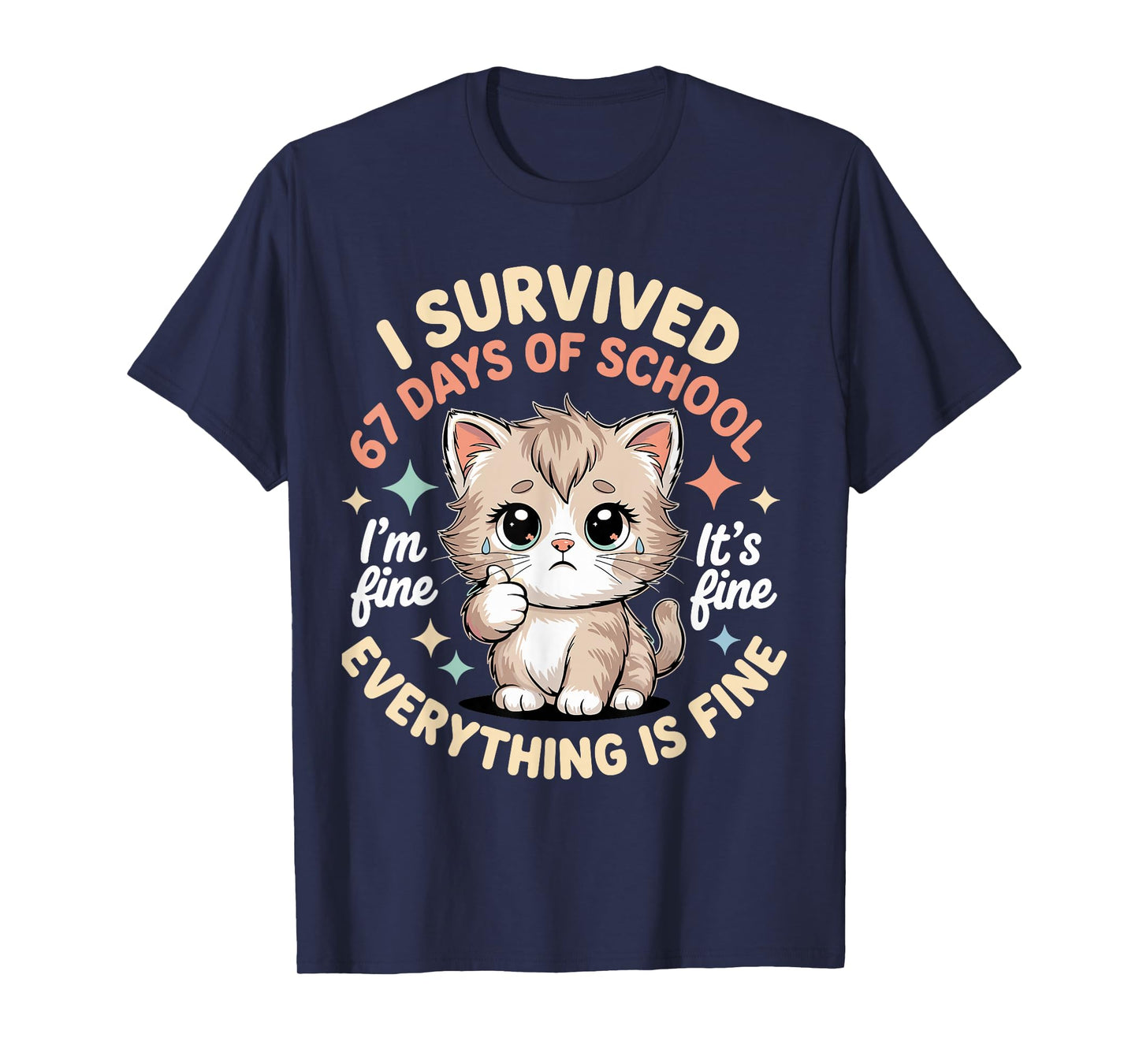 I Survived 67 Days of School Cat It's fine I'm fine Kitty T-Shirt