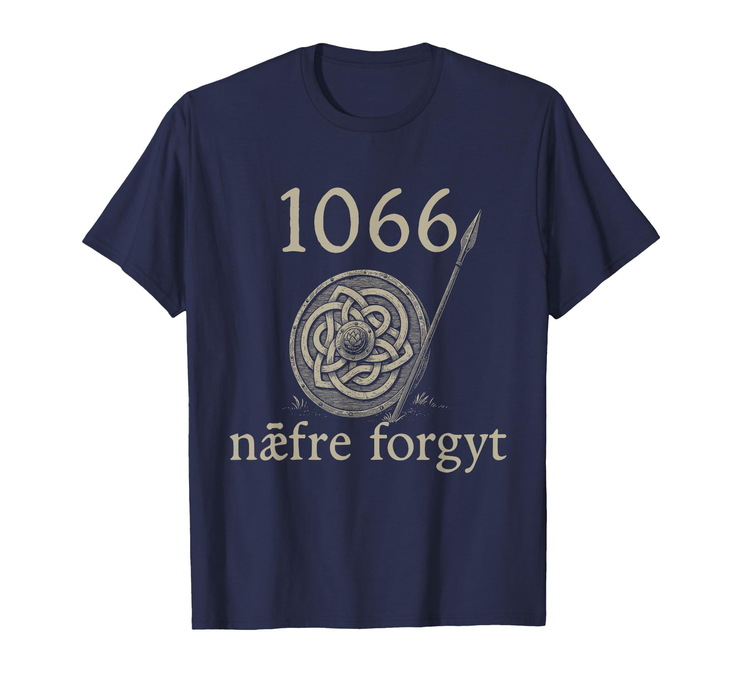 1066 Naefre Forgyt Never Forget Viking England History T-Shirt