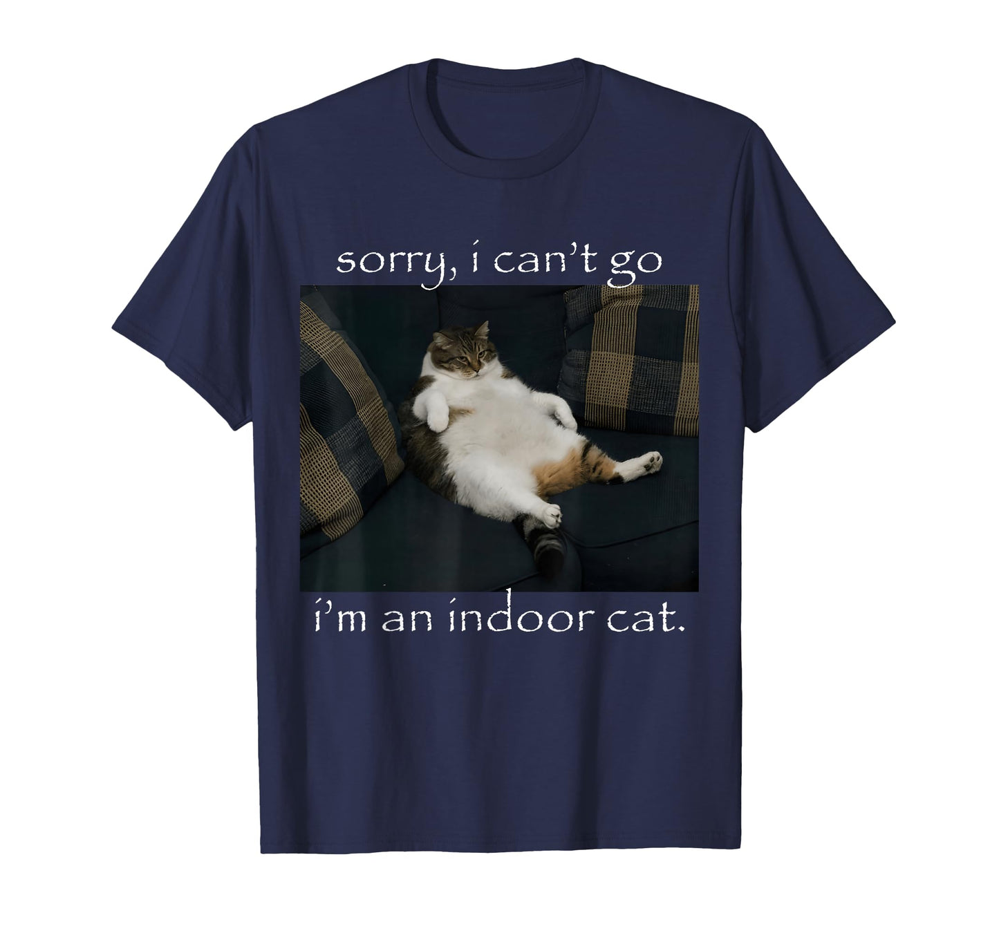 Sorry I Can’t Go I’m an Indoor Cat Funny Introvert Meme T-Shirt