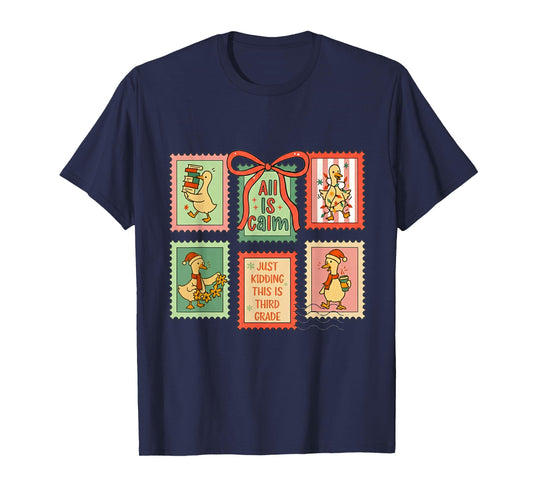 All is Calm Just Kidding This is Third Grade Goose Christmas T-Shirt