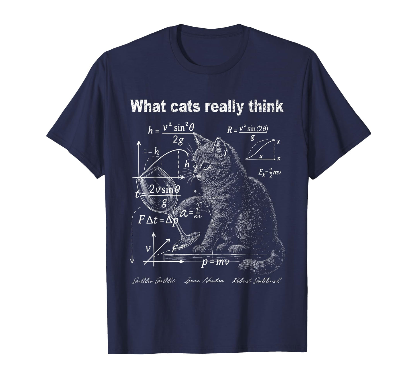 What Cats Really Think Funny Cat Physics Humor Graphic T-Shirt