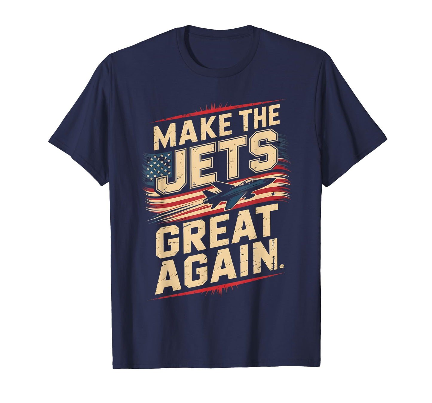 Make The Jets Great Again T-Shirt | Patriotic American Flag T-Shirt