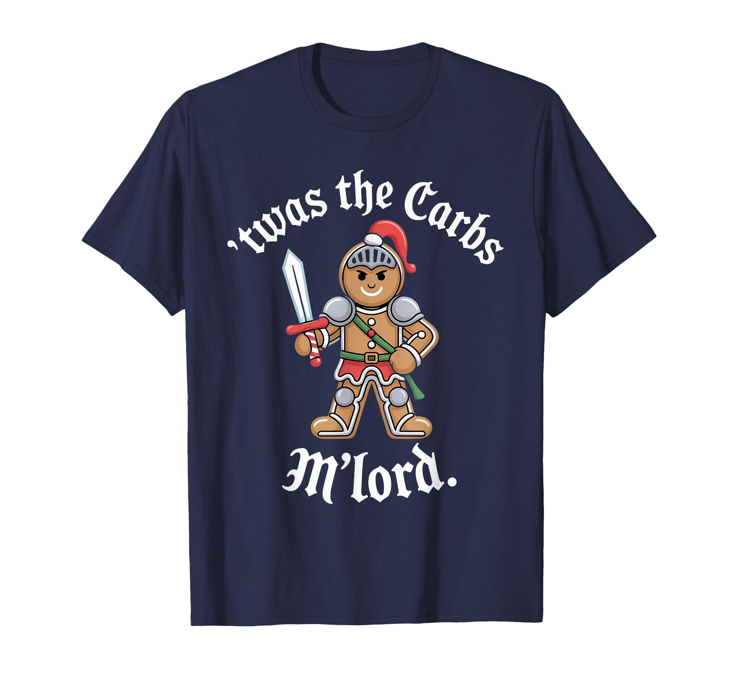 Christmas Humor Funny 'TWAS The Carbs, M'Lord Gingerbread T-Shirt