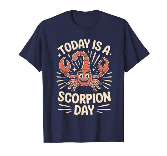 Today is A Scorpion Day Funny Cute Cartoon Zodiac Scorpio T-Shirt