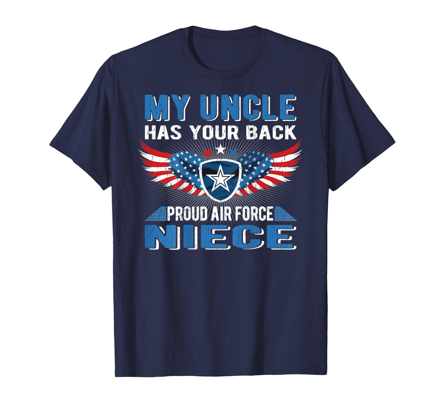 My Uncle Has Your Back Proud Air Force Niece Military Family T-Shirt