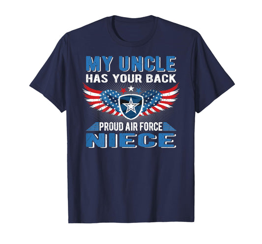 My Uncle Has Your Back Proud Air Force Niece Military Family T-Shirt