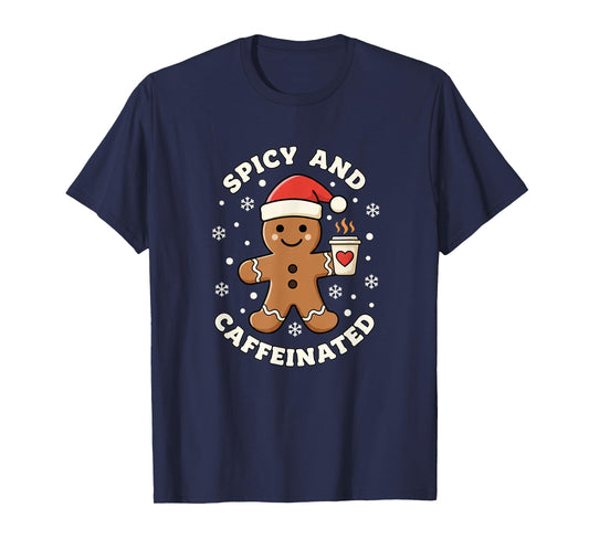 Baking Spicy and Caffeinated Gingerbread Coffee Christmas T-Shirt