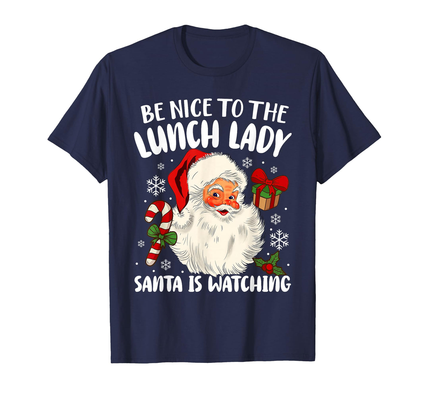 Christmas Be Nice to The Lunch Lady Santa is Watching Womens T-Shirt