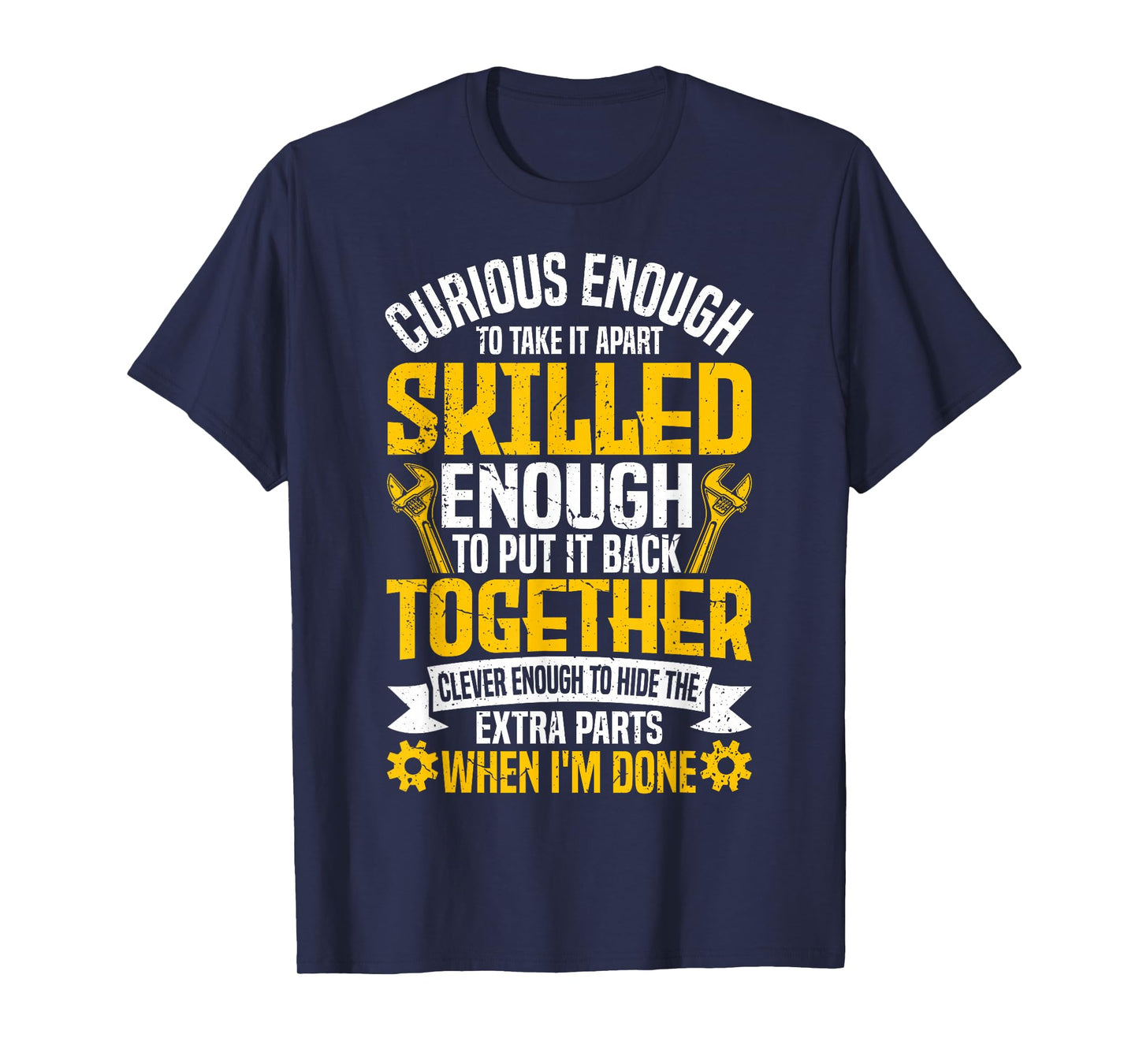 Curious Enough To Take It Apart Car Auto Garage Mechanic Men T-Shirt