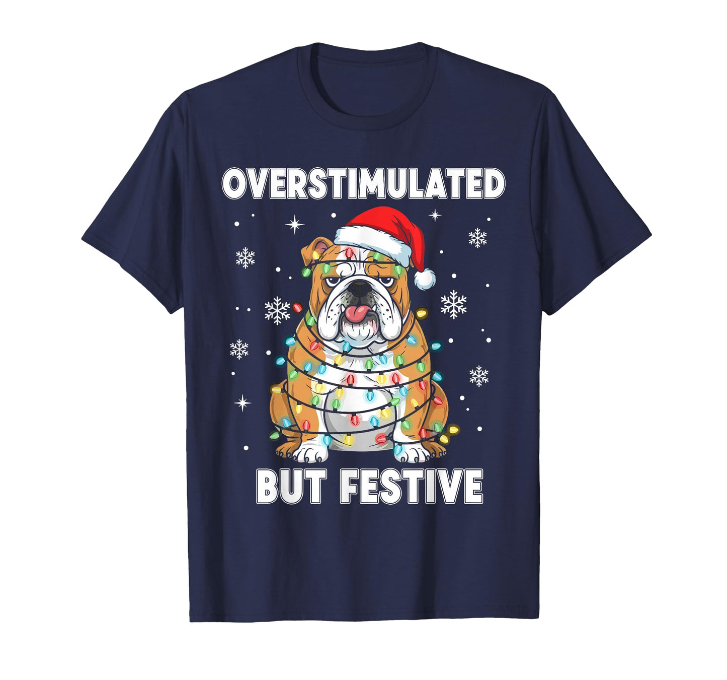 Fun Christmas Dog Shirt Women, Overstimulated But Festive T-Shirt