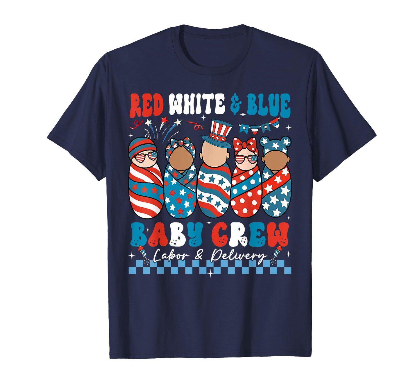Red White Blue Baby Crew Labor Delivery Nurse 4th of July T-Shirt