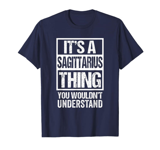 A Sagittarius Thing You Wouldn't Understand Astrology Zodiac T-Shirt