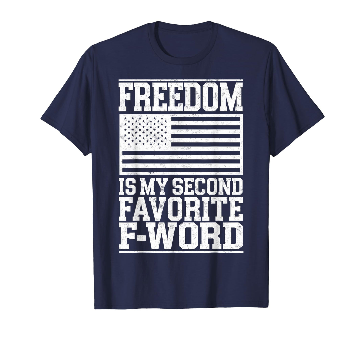 Funny Freedom is My Second Favorite F-Word Veteran Day Tee T-Shirt