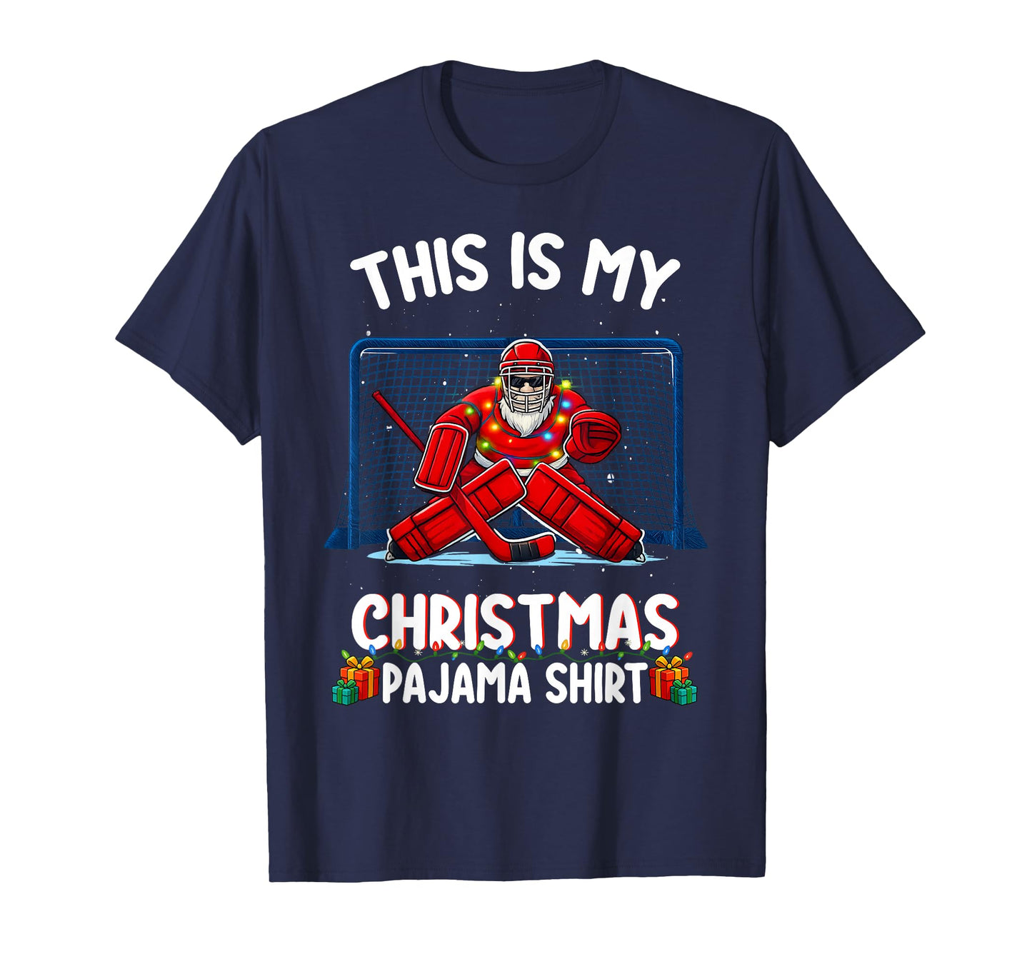 This is My Christmas Pajama Hockey Goalie Santa Sport Pajama T-Shirt