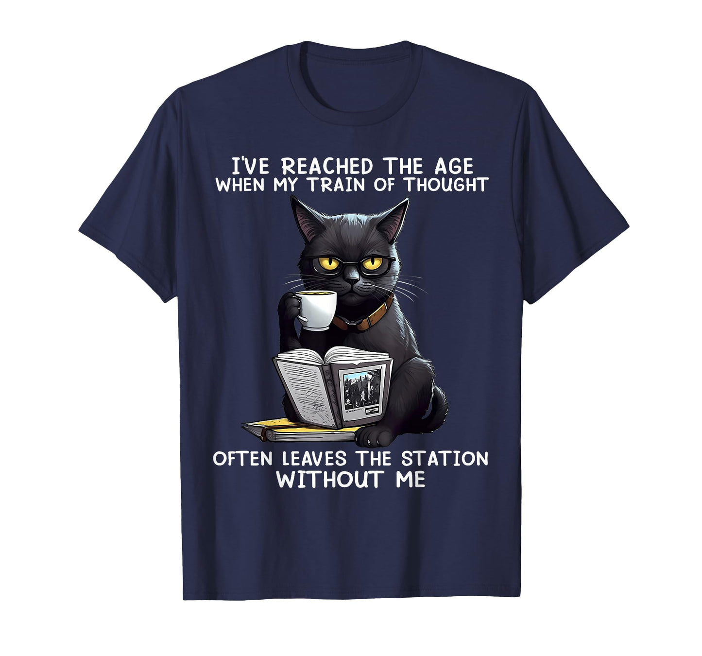 Cat I've Reached The Age When My Train of Thought Men Women T-Shirt