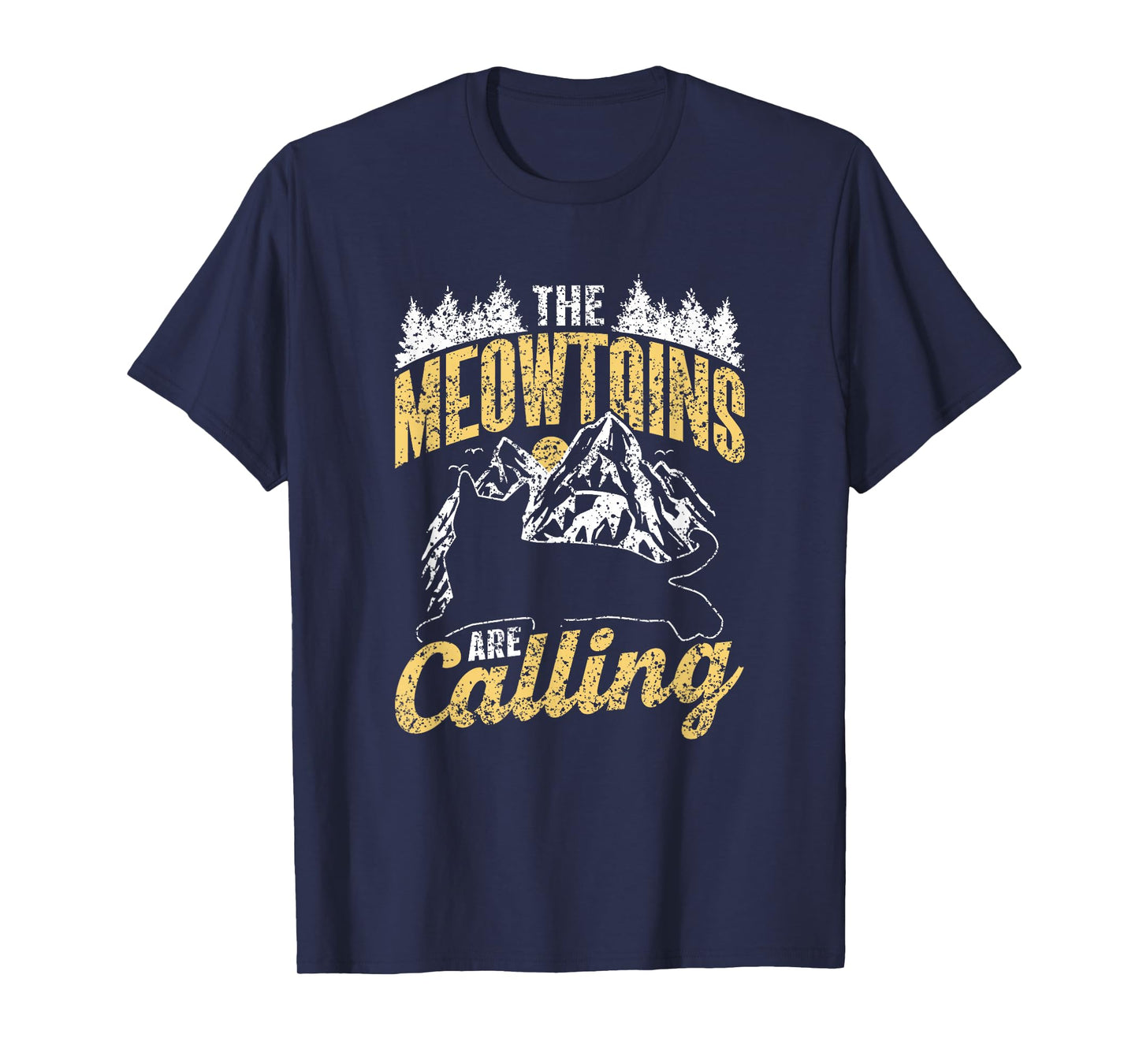 The Meowtains Are Calling Cat Saying Mountain Meowtain T-Shirt