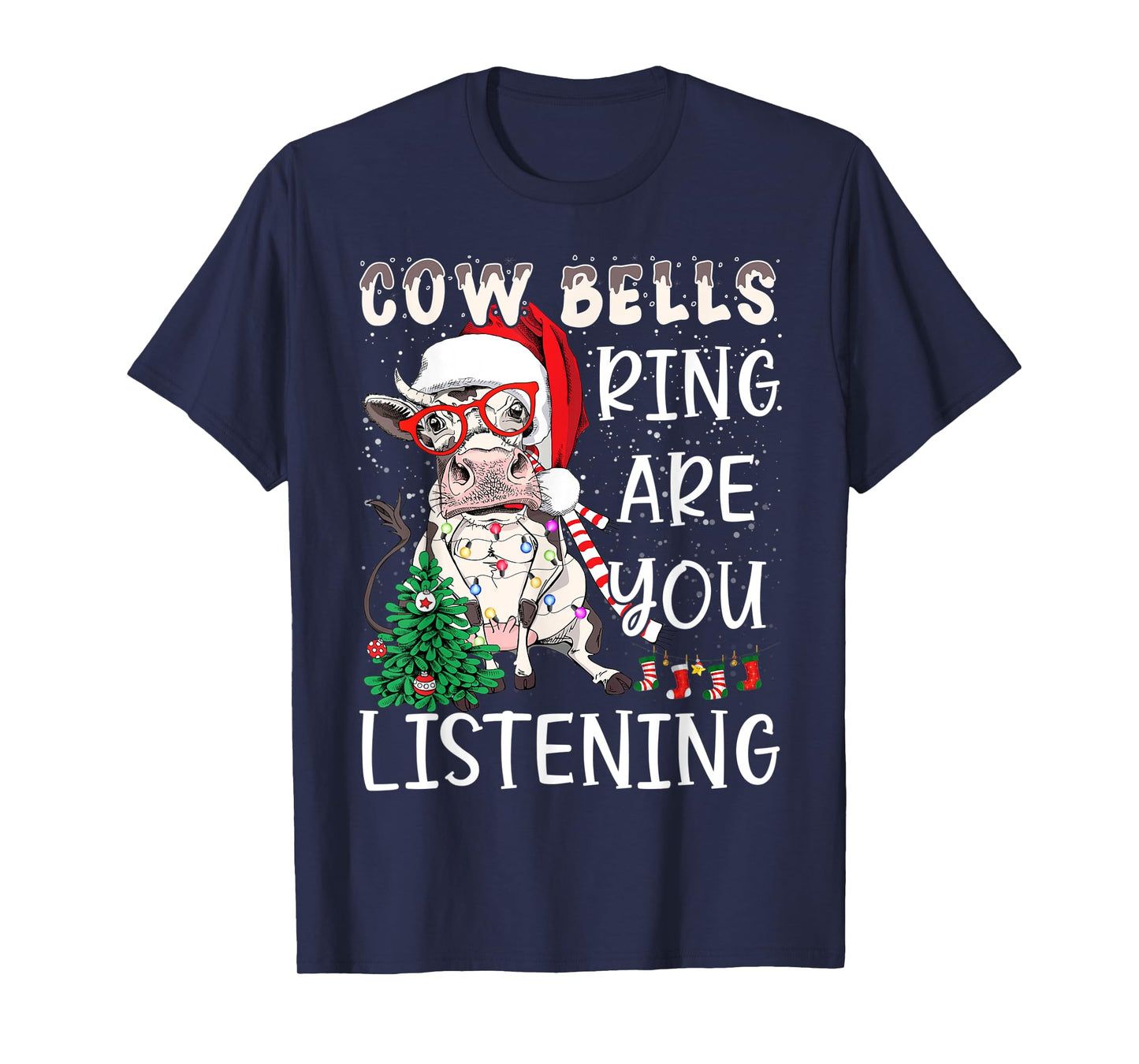 Cow Christmas Cow Bells Ring Are You Listening Funny Farmers T-Shirt