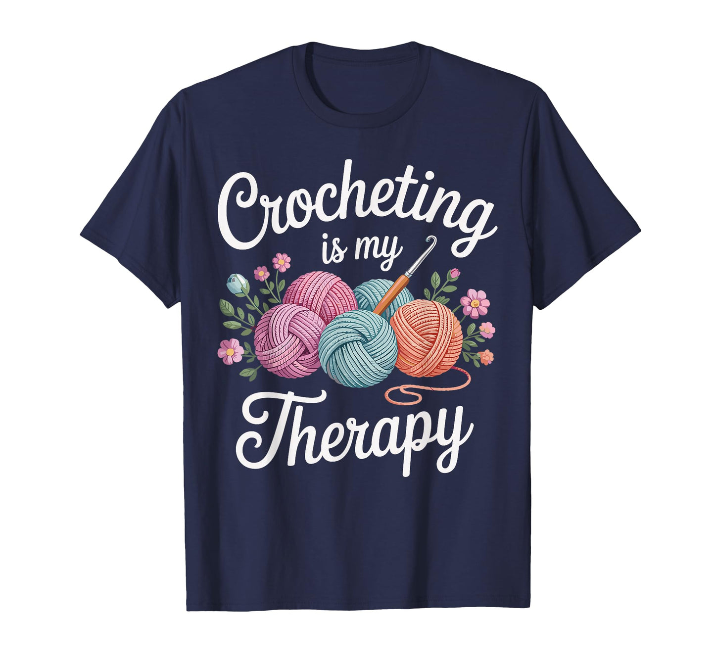 Crocheting Is My Therapy Funny Crochet Crocheter T-Shirt