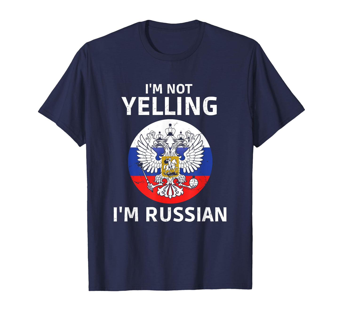 I'm Not Yelling I'm Russian T-Shirt