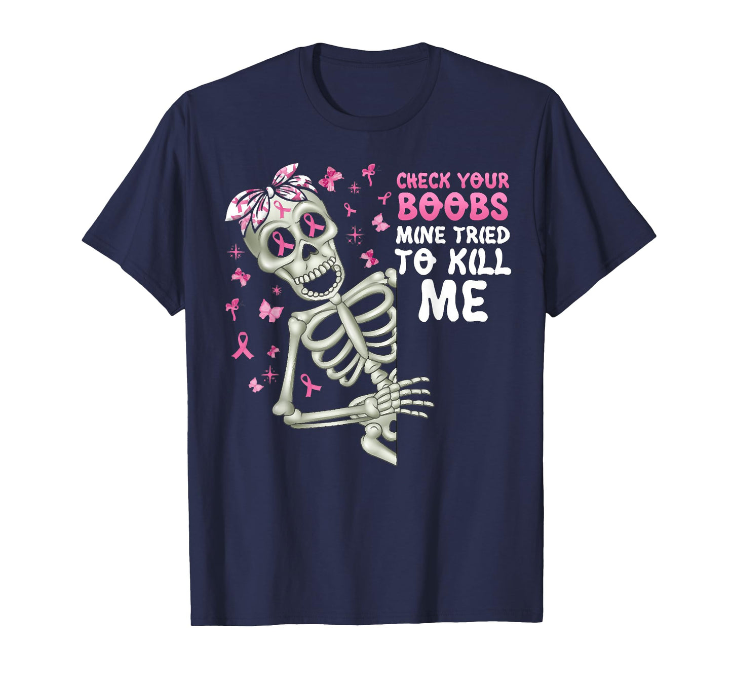 Check Your Boobs Mine Tried To Kill Me,Halloween Pink Ribbon T-Shirt