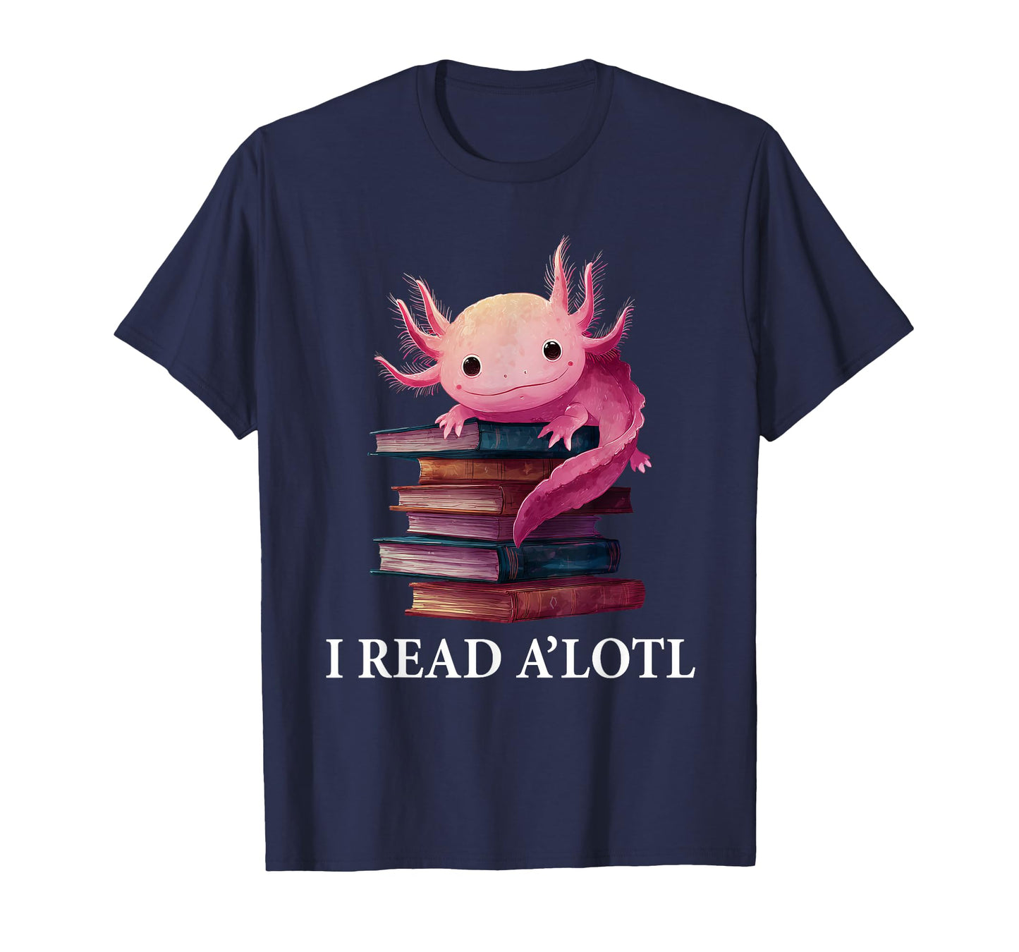Funny Axolotl Book Lover Librarian Reading Library Readers T-Shirt