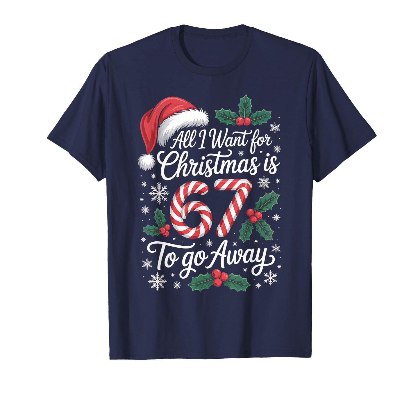 Christmas 67 to Go Away Six Seven Funny Teacher Parent T-Shirt